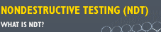 NONDESTRUCTIVE TESTING (NDT) 